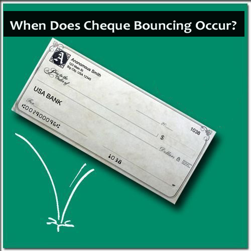 When Does Cheque Bouncing Occur? | Law Corner